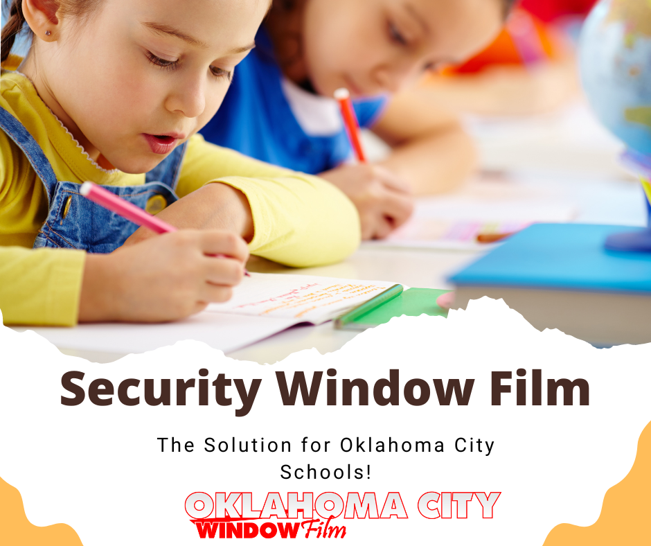 Security Window Film – The Solution for Safer OKC Schools